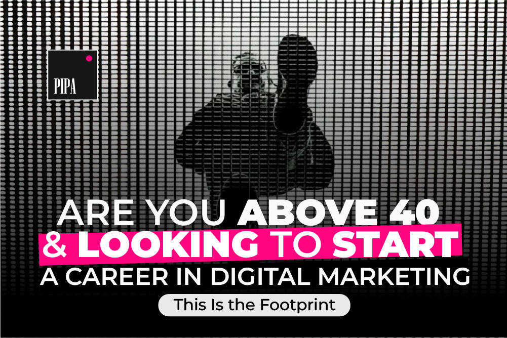 Are You Above 40 and Looking to Start a Career in Digital Marketing? This Is the Footprint